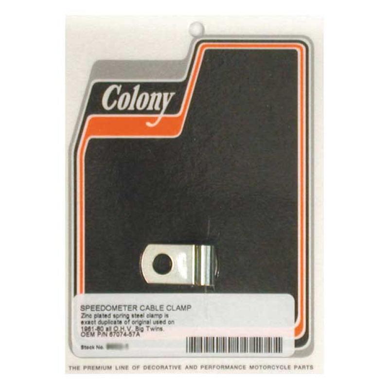 COLONY, SPEEDO CABLE CLAMP. ZINC PLATED EXACT DUPLICATE OF THE OEM HAR 989850