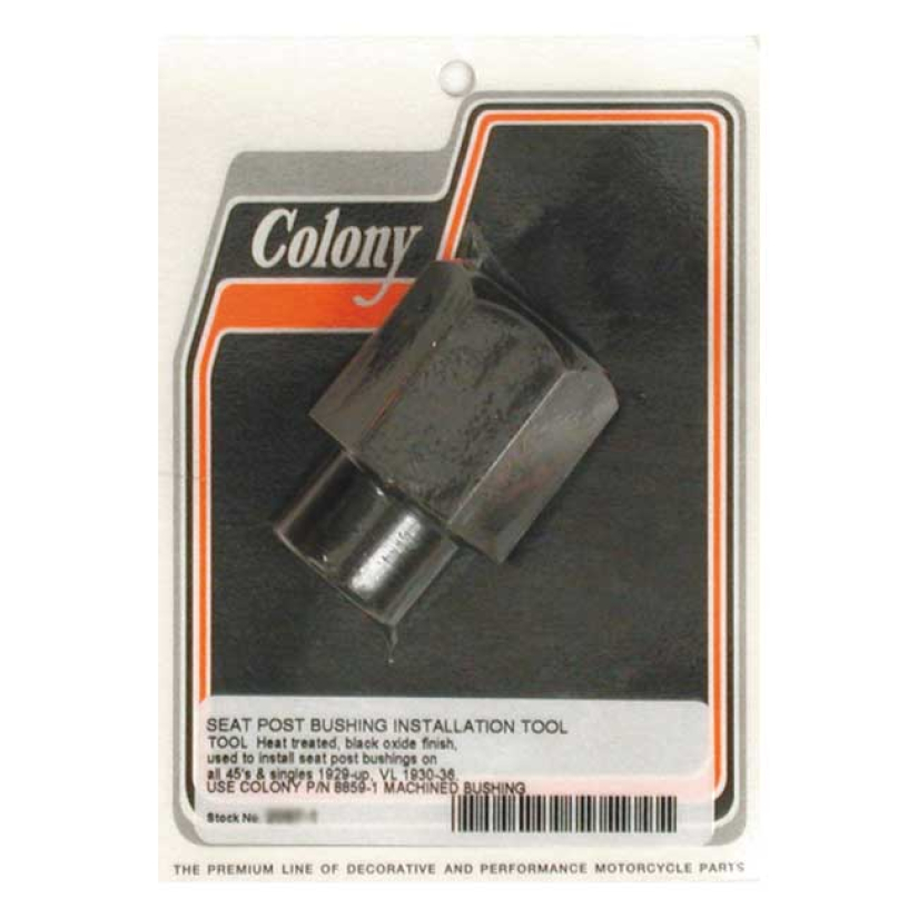 COLONY, SEAT POST BUSHING TOOL HEAT TREATED. INSTALLS TOP AND BOTTOM S 990199